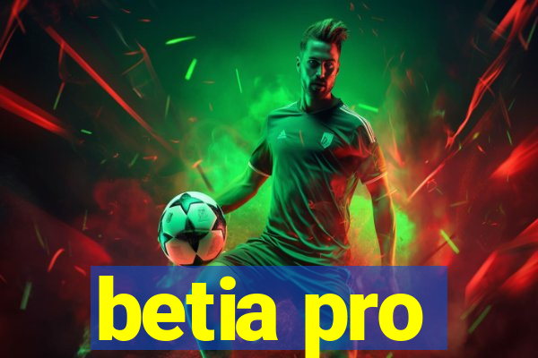 betia pro